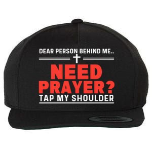 Dear Person Behind Me Need Prayer Tap My Shoulder Wool Snapback Cap