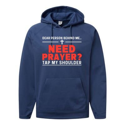 Dear Person Behind Me Need Prayer Tap My Shoulder Performance Fleece Hoodie