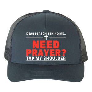 Dear Person Behind Me Need Prayer Tap My Shoulder Yupoong Adult 5-Panel Trucker Hat