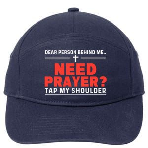 Dear Person Behind Me Need Prayer Tap My Shoulder 7-Panel Snapback Hat