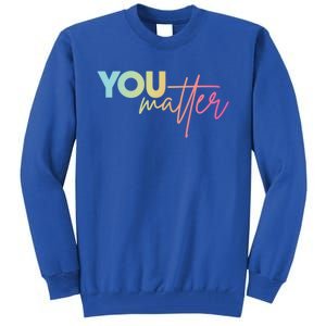 Dear Person Behind Me The World Is A Better Place With You Cute Gift Tall Sweatshirt