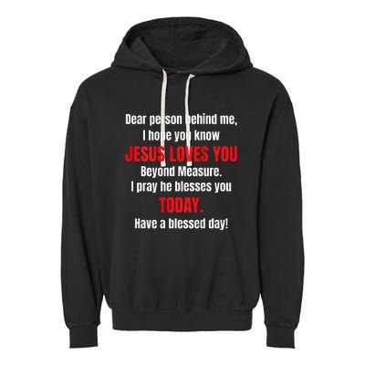 Dear Person Behind Me I Hope You Know Jesus Loves You Garment-Dyed Fleece Hoodie