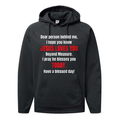 Dear Person Behind Me I Hope You Know Jesus Loves You Performance Fleece Hoodie