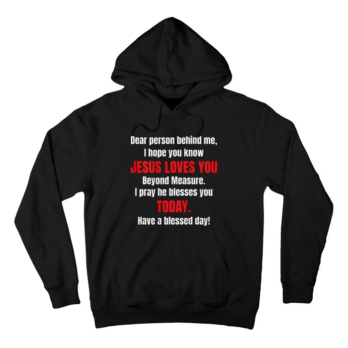 Dear Person Behind Me I Hope You Know Jesus Loves You Hoodie