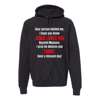 Dear Person Behind Me I Hope You Know Jesus Loves You Premium Hoodie