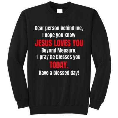 Dear Person Behind Me I Hope You Know Jesus Loves You Tall Sweatshirt