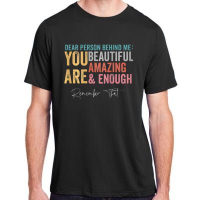 Dear Person Behind Me You Are Amazing Beautiful Adult ChromaSoft Performance T-Shirt