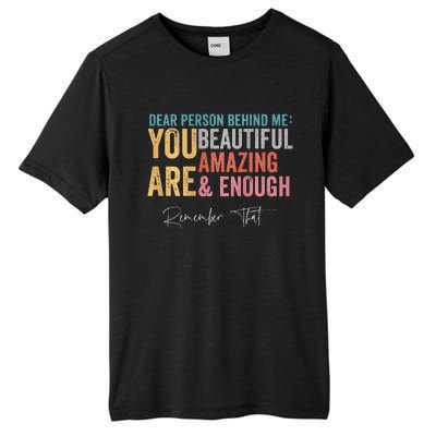 Dear Person Behind Me You Are Amazing Beautiful Tall Fusion ChromaSoft Performance T-Shirt