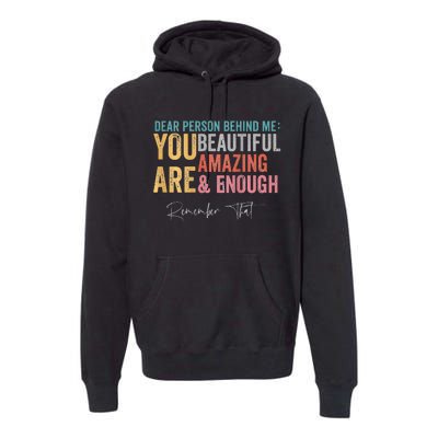 Dear Person Behind Me You Are Amazing Beautiful Premium Hoodie