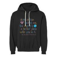 Dear Person Behind Me The World Is A Better Place With You Garment-Dyed Fleece Hoodie