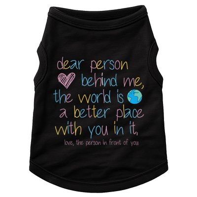 Dear Person Behind Me The World Is A Better Place With You Doggie Tank