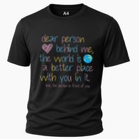 Dear Person Behind Me The World Is A Better Place With You Performance Shirt