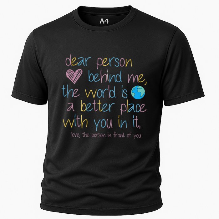 Dear Person Behind Me The World Is A Better Place With You Performance Shirt