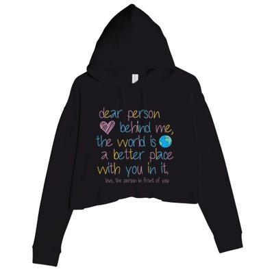 Dear Person Behind Me The World Is A Better Place With You Crop Fleece Hoodie