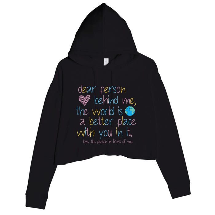 Dear Person Behind Me The World Is A Better Place With You Crop Fleece Hoodie