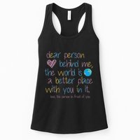 Dear Person Behind Me The World Is A Better Place With You Womens Tank Top