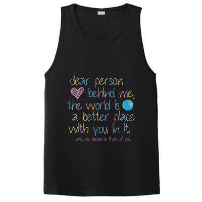 Dear Person Behind Me The World Is A Better Place With You PosiCharge Competitor Tank