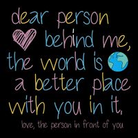 Dear Person Behind Me The World Is A Better Place With You Toddler T-Shirt