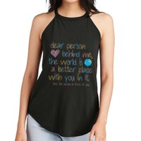 Dear Person Behind Me The World Is A Better Place With You Women's Perfect Tri Rocker Tank