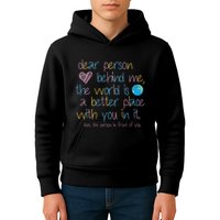 Dear Person Behind Me The World Is A Better Place With You Kids Hoodie