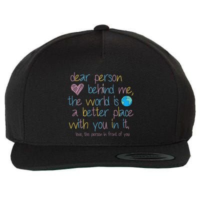 Dear Person Behind Me The World Is A Better Place With You Wool Snapback Cap