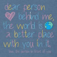 Dear Person Behind Me The World Is A Better Place With You Garment-Dyed Sweatshirt