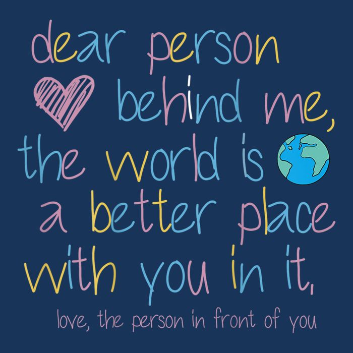 Dear Person Behind Me The World Is A Better Place With You Infant Baby Jersey Bodysuit