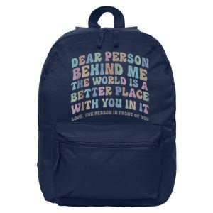 Dear Person Behind Me The World Is A Better Place Love Funny Zip Hoodie 16 in Basic Backpack