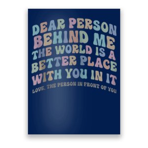 Dear Person Behind Me The World Is A Better Place Love Funny Zip Hoodie Poster