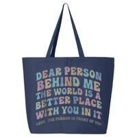 Dear Person Behind Me The World Is A Better Place Love Funny Zip Hoodie 25L Jumbo Tote