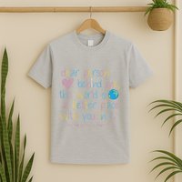 Dear Person Behind Me The World Is A Better Place With You T-Shirt