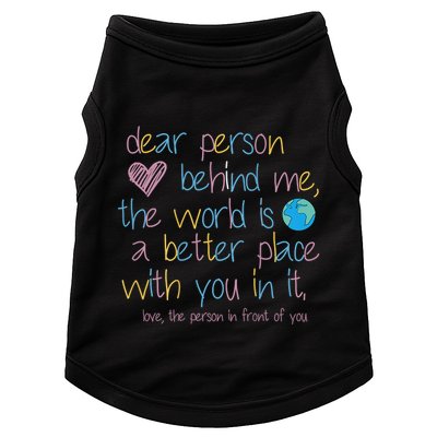 Dear Person Behind Me The World Is A Better Place With You Doggie Tank