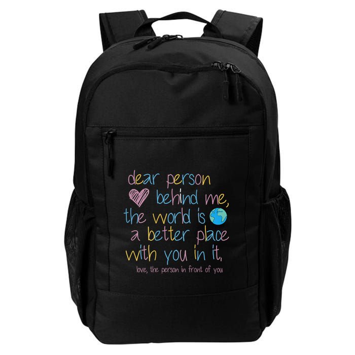 Dear Person Behind Me The World Is A Better Place With You Backpack