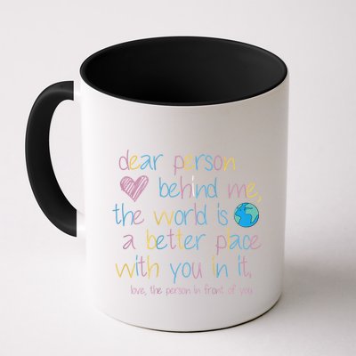 Dear Person Behind Me The World Is A Better Place With You Mug