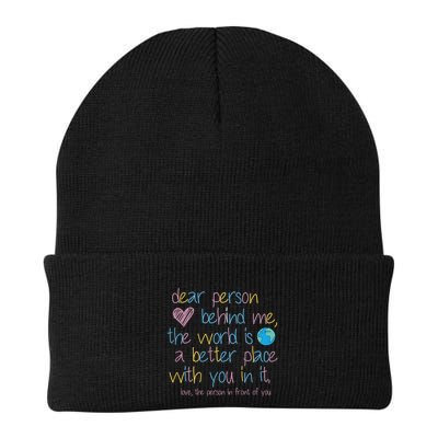 Dear Person Behind Me The World Is A Better Place With You Beanie