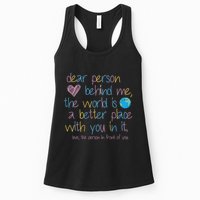 Dear Person Behind Me The World Is A Better Place With You Womens Tank Top