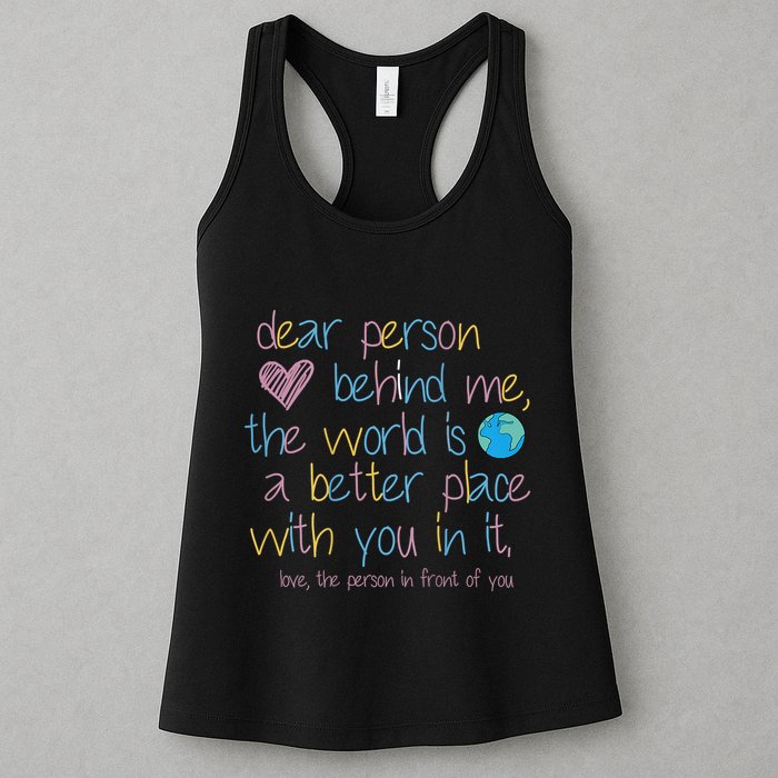 Dear Person Behind Me The World Is A Better Place With You Womens Tank Top