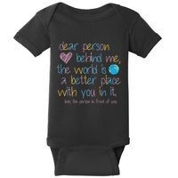 Dear Person Behind Me The World Is A Better Place With You Baby Bodysuit