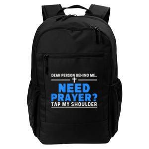 Dear Person Behind Me Need Prayer Tap My Shoulder Daily Commute Backpack