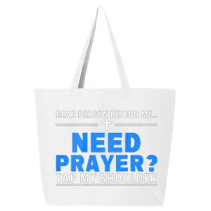 Dear Person Behind Me Need Prayer Tap My Shoulder 25L Jumbo Tote