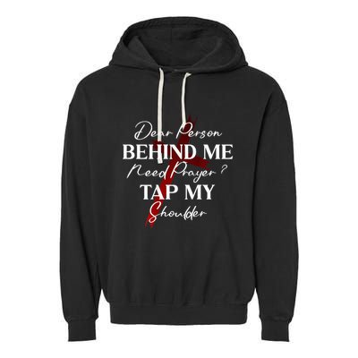 Dear Person Behind Me Need Prayer Tap My Shoulder Christian Garment-Dyed Fleece Hoodie