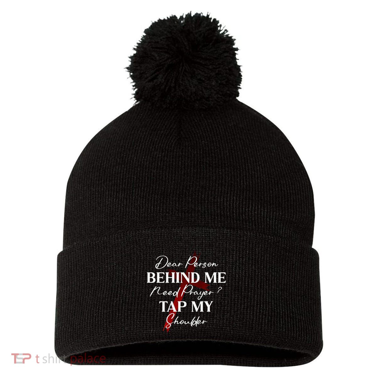Dear Person Behind Me Need Prayer Tap My Shoulder Christian Pom Pom 12in Knit Beanie