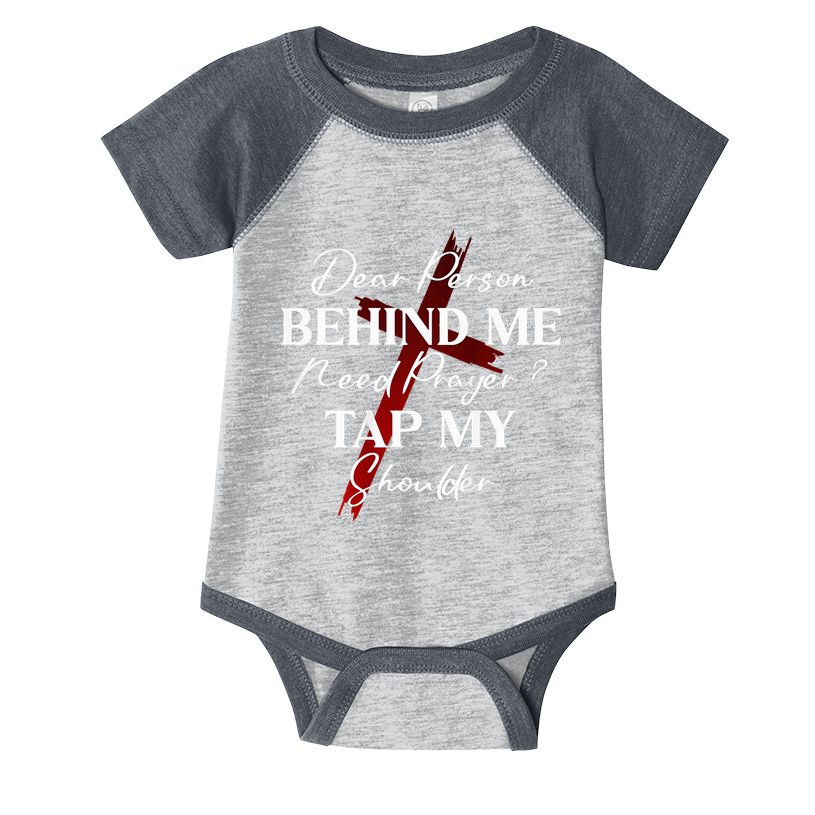 Dear Person Behind Me Need Prayer Tap My Shoulder Christian Infant Baby Jersey Bodysuit