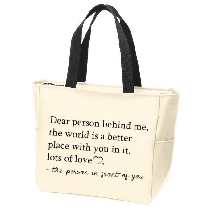 Dear Person Behind Me The World Is A Better Place With You Zip Tote Bag