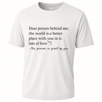 Dear Person Behind Me The World Is A Better Place With You Performance Shirt