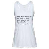 Dear Person Behind Me The World Is A Better Place With You Ladies Essential Flowy Tank