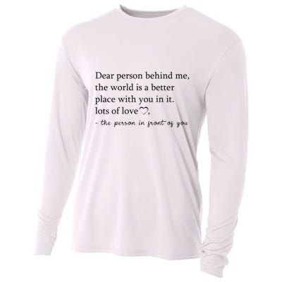 Dear Person Behind Me The World Is A Better Place With You Cooling Performance Long Sleeve Crew