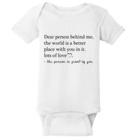 Dear Person Behind Me The World Is A Better Place With You Baby Bodysuit