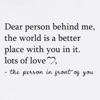 Dear Person Behind Me The World Is A Better Place With You Toddler T-Shirt
