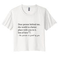 Dear Person Behind Me The World Is A Better Place With You Crop Top